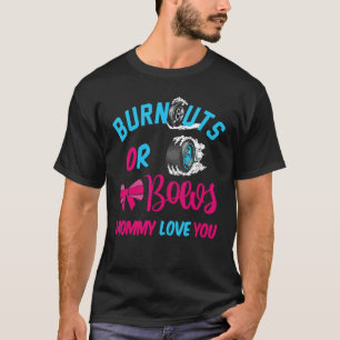 Burnouts or Bows Baby Gender Reveal Mommy Loves Yo T-Shirt
