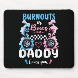 Burnouts Or Bows Daddy Love You Gender Reveal Anno Mouse Pad