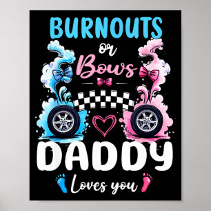 Burnouts Or Bows Daddy Love You Gender Reveal Anno Poster