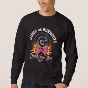 Burnouts Or Bows Daddy Loves You Gender Reveal Ann Sweatshirt