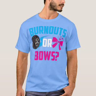 Burnouts or Bows Gender Reveal Baby Party Announce T-Shirt