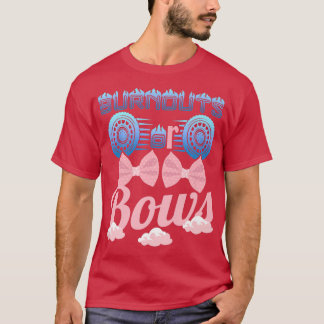 Burnouts or Bows Gender Reveal Baby Party Announce T-Shirt