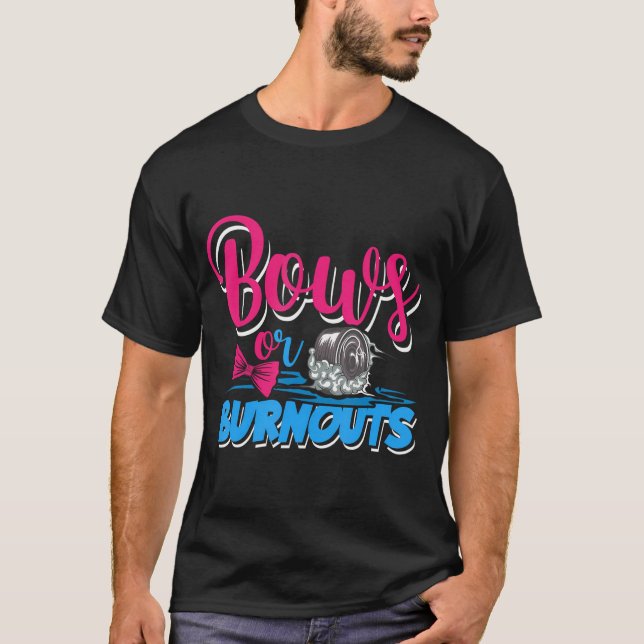 Burnouts Or Bows Gender Reveal Baby Party Announce T-Shirt (Front)