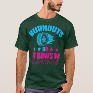 Burnouts or Bows Gender Reveal Baby Party Announce T-Shirt