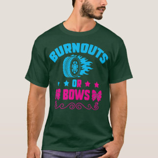 Burnouts or Bows Gender Reveal Baby Party Announce T-Shirt