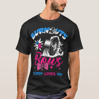 Burnouts or Bows Gender Reveal Baby Party Daddy T-Shirt