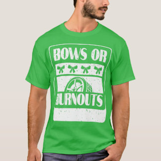 Burnouts Or Bows Gender Reveal Party  T-Shirt