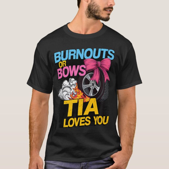 Burnouts Or Bows Gender Reveal Party Tia Announcem T-Shirt (Front)