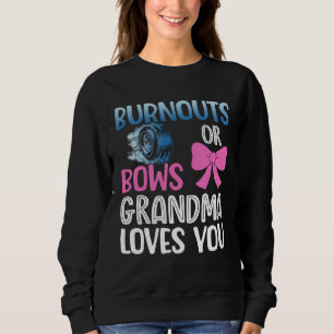 Burnouts or bows grandma gender reveal baby announ sweatshirt