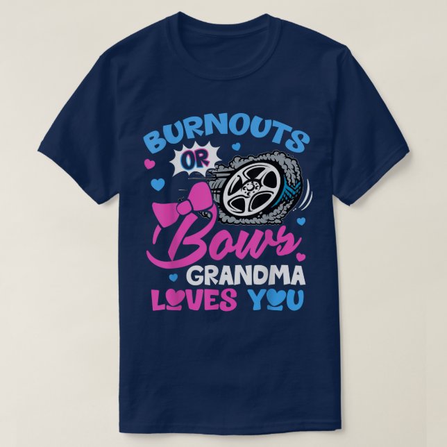 Burnouts or Bows Grandma Loves You Gender Reveal P T-Shirt (Design Front)