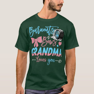 Burnouts Or Bows Grandma Loves You Gender Reveal  T-Shirt