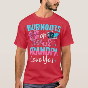 Burnouts Or Bows Grandpa Loves You Gender Reveal G T-Shirt