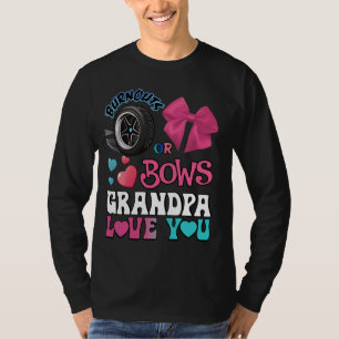 Burnouts or Bows Grandpa Loves You Gender Reveal P T-Shirt