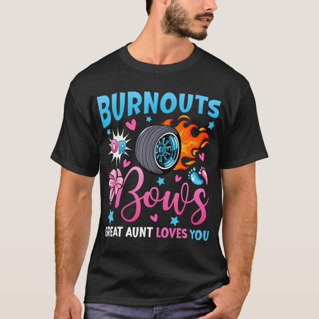 Burnouts Or Bows Great Aunt Loves You Gender Revea T-Shirt (Front)