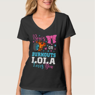 Burnouts or Bows Lola loves you Gender Reveal part T-Shirt