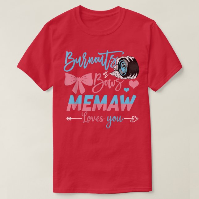 Burnouts Or Bows Memaw Loves You Gender Reveal  T-Shirt (Design Front)