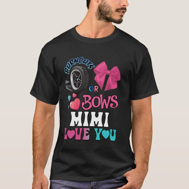Burnouts or Bows Mimi Loves You Gender Reveal Part T-Shirt (Front)