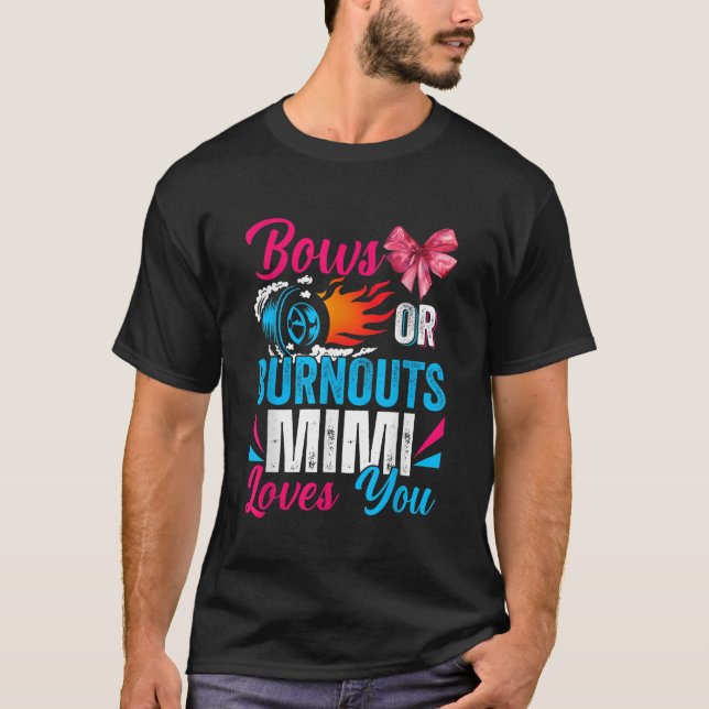 Burnouts Or Bows Mimi Loves You Gender Reveal Part T-Shirt (Front)
