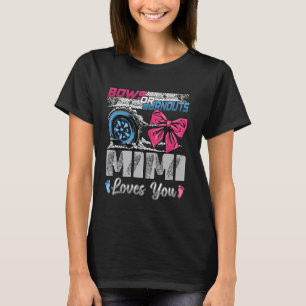 Burnouts or Bows Mimi Loves You Gender Reveal Part T-Shirt