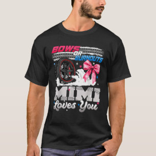 Burnouts or Bows Mimi Loves You Gender Reveal Part T-Shirt