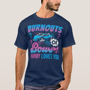 Burnouts or Bows Mummy Loves You Gender Reveal Out T-Shirt