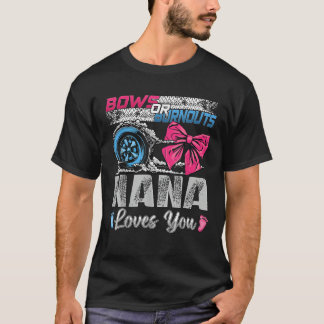 Burnouts or Bows Nana Loves You Gender Reveal Part T-Shirt