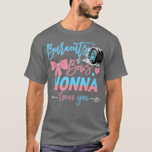 Burnouts Or Bows Nonna Loves You Gender Reveal T-Shirt
