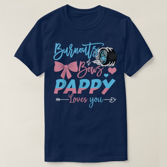 Burnouts Or Bows Pappy Loves You Gender Reveal  T-Shirt (Design Front)