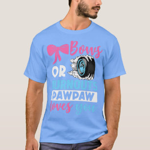 Burnouts or Bows Pawpaw loves you Gender Reveal pa T-Shirt