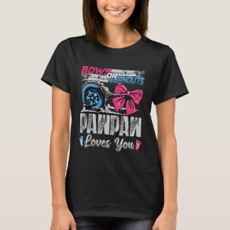 Burnouts or Bows Pawpaw Loves You Gender Reveal Pa T-Shirt