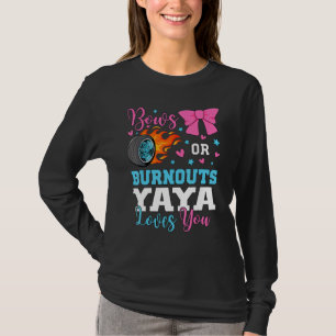 Burnouts or Bows Yaya loves you Gender Reveal part T-Shirt