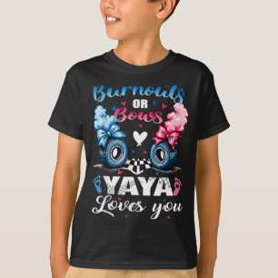 Burnouts or bows yaya loves you gender reveal part T-Shirt