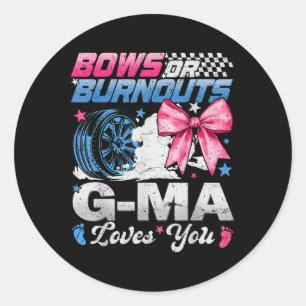 Burnouts Or Bows Your G-ma Loves You Gender Reveal Classic Round Sticker