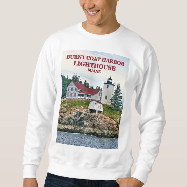 Burnt Coat Harbour Lighthouse, Maine Sweatshirt (Front)