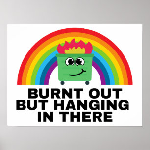 Burnt Out but Hanging in There Poster