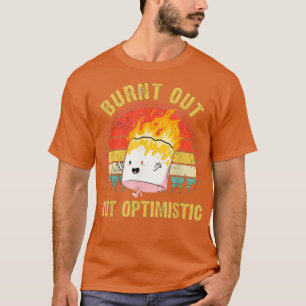 Burnt Out But Optimistic Cute Marshmallow 5 T-Shirt