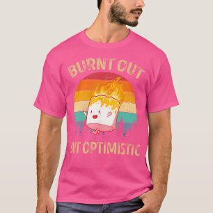 Burnt Out But Optimistic Cute Marshmallow For Camp T-Shirt