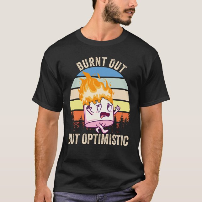 Burnt Out But Optimistic Marshmallow Camping T-Shirt (Front)