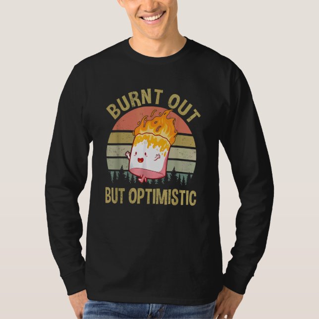 Burnt Out But Optimistic Vintage T-Shirt (Front)