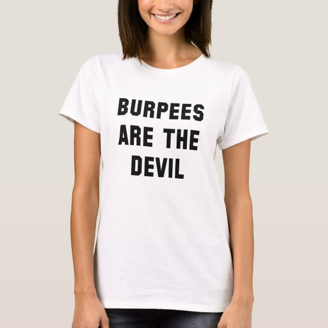 Burpees Are The Devil T-Shirt (Front)