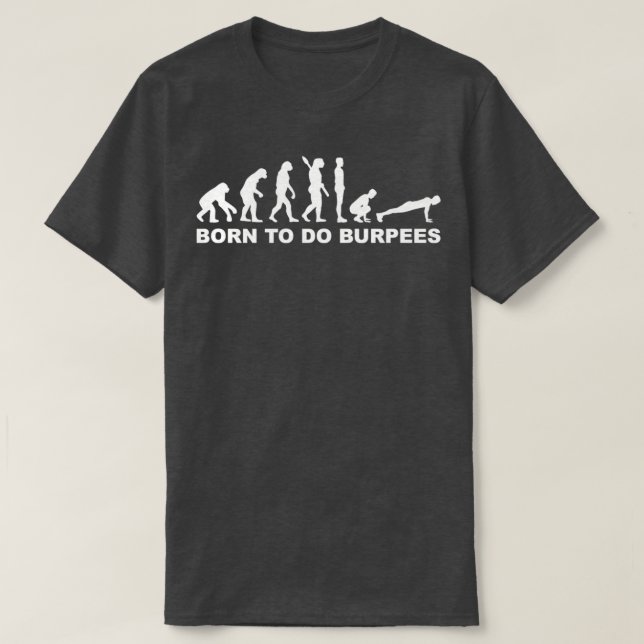Burpees evolution 2  T-Shirt (Design Front)