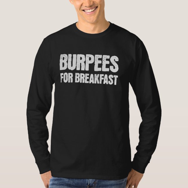 Burpees For Breakfast Workout Gym T-Shirt (Front)