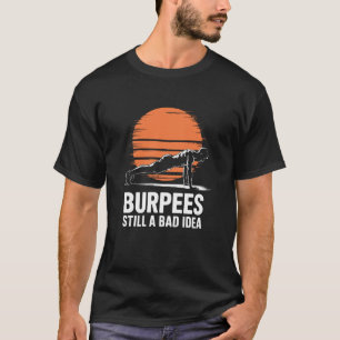 Burpees Instructor Quotes for Fitness Coach and Gy T-Shirt