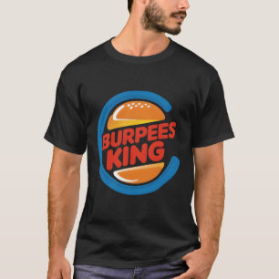 Burpees King Cardio Gym Bodybuilding Burger Lover  T-Shirt