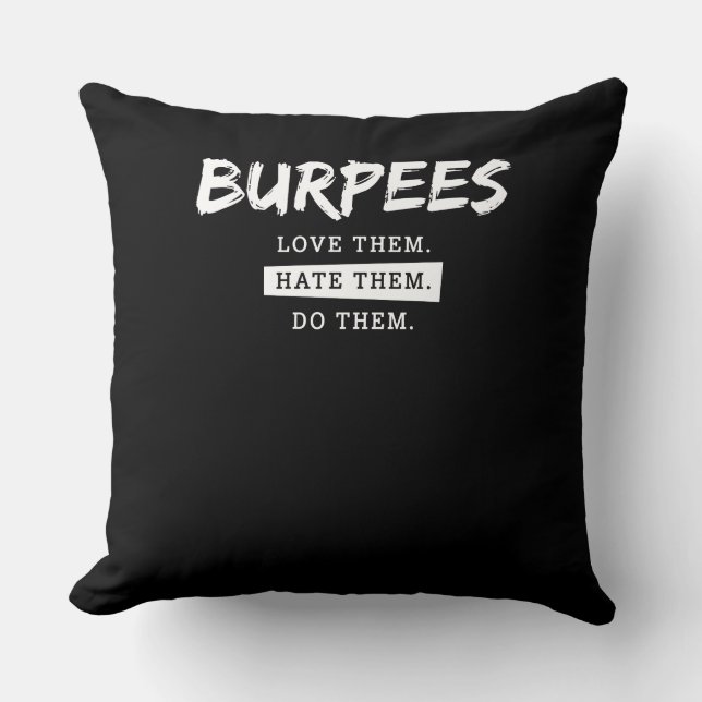 Burpees Love Them Hate Them Do Them Funny Cushion (Front)
