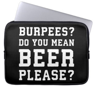 Burpees, You Mean Beer Please - Funny Novelty Gym Laptop Sleeve