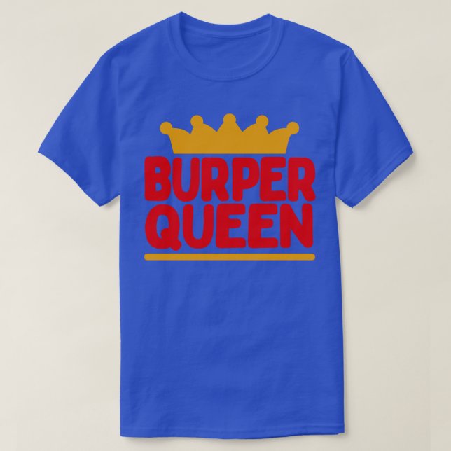 BURPER QUEEN T-Shirt (Design Front)