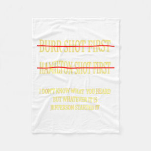 Burr Shot First Hamilton Shot First Funny  Fleece Blanket