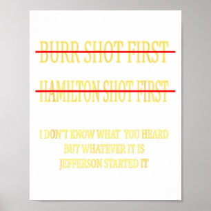Burr Shot First Hamilton Shot First Funny  Poster