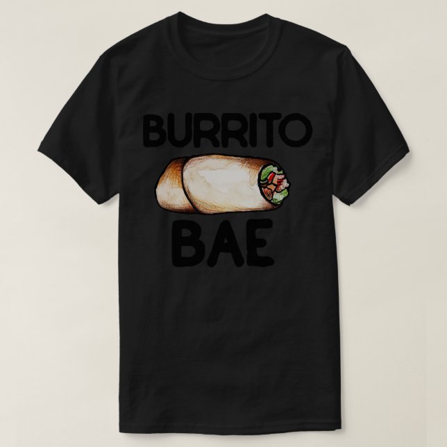 Burrito Bae T-Shirt (Design Front)